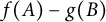 f left parenthesis upper A right parenthesis minus g left parenthesis upper B right parenthesis