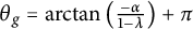theta Subscript g Baseline equals backslash arc tangent left parenthesis StartFraction negative alpha Over 1 minus lamda EndFraction right parenthesis plus pi