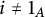 i not equals 1 Subscript upper A