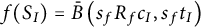 f left parenthesis upper S Subscript upper I Baseline right parenthesis equals ModifyingAbove upper B With bar left parenthesis s Subscript f Baseline upper R Subscript f Baseline c Subscript upper I Baseline comma s Subscript f Baseline t Subscript upper I Baseline right parenthesis