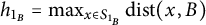 h Subscript 1 Sub Subscript upper B Baseline equals max Underscript x element of upper S Subscript 1 Sub Subscript upper B Baseline Endscripts backslash operatorname d i s t left parenthesis x comma upper B right parenthesis