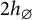 2 h Subscript backslash emptyset