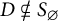 upper D ̸ subset of or equal to upper S Subscript backslash emptyset