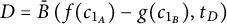 upper D equals ModifyingAbove upper B With bar left parenthesis f left parenthesis c Subscript 1 Sub Subscript upper A Subscript Baseline right parenthesis minus g left parenthesis c Subscript 1 Sub Subscript upper B Subscript Baseline right parenthesis comma t Subscript upper D Baseline right parenthesis