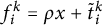 f Subscript i Superscript k Baseline equals rho x plus t Subscript i Superscript k Baseline overtilde