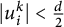 StartAbsoluteValue u Subscript i Superscript k Baseline EndAbsoluteValue less than StartFraction d Over 2 EndFraction