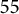 55