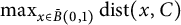max Underscript x element of ModifyingAbove upper B With bar left parenthesis 0 comma 1 right parenthesis Endscripts backslash operatorname d i s t left parenthesis x comma upper C right parenthesis