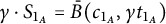 gamma dot upper S Subscript 1 Sub Subscript upper A Baseline equals ModifyingAbove upper B With bar left parenthesis c Subscript 1 Sub Subscript upper A Subscript Baseline comma gamma t Subscript 1 Sub Subscript upper A Subscript Baseline right parenthesis