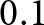 dollar sign 0.1 dollar sign