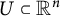 upper U subset of upper R Superscript n