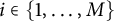 i element of StartSet 1 comma midline horizontal ellipsis comma upper M EndSet