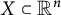 upper X subset of upper R Superscript n