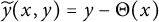 ModifyingAbove y With tilde left parenthesis x comma y right parenthesis equals y minus upper Theta left parenthesis x right parenthesis