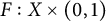 upper F colon upper X times left parenthesis 0 comma 1 right parenthesis