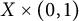 upper X times left parenthesis 0 comma 1 right parenthesis