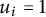 u Subscript i Baseline equals 1