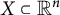 upper X subset of upper R Superscript n