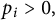 p Subscript i Baseline greater than 0 comma