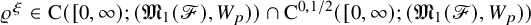 rho Superscript xi Baseline element of backslash operatorname upper C left parenthesis 0 comma infinity right parenthesis semicolon left parenthesis upper M 1 left parenthesis script upper F right parenthesis comma upper W Subscript p Baseline right parenthesis right parenthesis intersection backslash operatorname upper C Superscript 0 comma 1 divided by 2 Baseline left parenthesis 0 comma infinity right parenthesis semicolon left parenthesis upper M 1 left parenthesis script upper F right parenthesis comma upper W Subscript p Baseline right parenthesis right parenthesis
