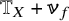 double struck upper T Subscript upper X Baseline plus nu Subscript f