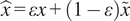 ModifyingAbove x With caret equals epsilon x plus left parenthesis 1 minus epsilon right parenthesis backslash overset tilde x