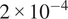 2 times 10 Superscript negative 4