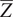 upper Z overbar