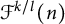 upper F Superscript k divided by l Baseline left parenthesis n right parenthesis