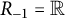 upper R Subscript negative 1 Baseline equals double struck upper R