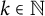 k element of double struck upper N