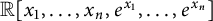 double struck upper R x 1 comma midline horizontal ellipsis comma x Subscript n Baseline comma e Superscript x 1 Baseline comma midline horizontal ellipsis comma e Superscript x Super Subscript n Superscript
