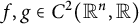 f comma g element of upper C squared left parenthesis upper R Superscript n Baseline comma double struck upper R right parenthesis