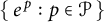 StartSet e Superscript p Baseline colon p element of script upper P EndSet