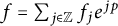f equals sigma summation Underscript j element of double struck upper Z Endscripts f Subscript j Baseline e Superscript j p