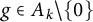 g element of upper A Subscript k Baseline divided by StartSet 0 EndSet