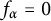 f Subscript alpha Baseline equals 0