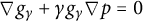 nabla g Subscript gamma Baseline plus gamma g Subscript gamma Baseline nabla p equals 0
