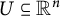 upper U subset of or equal to upper R Superscript n