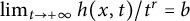 limit Underscript t right arrow plus infinity Endscripts h left parenthesis x comma t right parenthesis divided by t Superscript r Baseline equals b