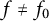 f not equals f 0