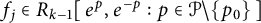 f Subscript j Baseline element of upper R Subscript k minus 1 Baseline e Superscript p Baseline comma e Superscript negative p Baseline colon p element of script upper P divided by StartSet p 0 EndSet