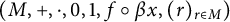 left parenthesis upper M comma plus comma dot comma 0 comma 1 comma f ring beta x comma left parenthesis r right parenthesis Subscript r element of upper M Baseline right parenthesis