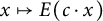 x right arrow from bar upper E left parenthesis c dot x right parenthesis