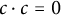 c dot c equals 0