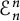 upper E Subscript n Superscript n