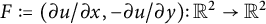 upper F colon equals left parenthesis partial differential u divided by partial differential x comma minus partial differential u divided by partial differential y right parenthesis colon upper R squared right arrow upper R squared