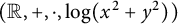 left parenthesis double struck upper R comma plus comma dot comma log left parenthesis x squared plus y squared right parenthesis right parenthesis