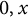 0 comma x