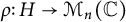 rho colon upper H right arrow upper M Subscript n Baseline left parenthesis double struck upper C right parenthesis